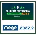 Clube da Defensoria (MEGE 2022.2) Defensor Público